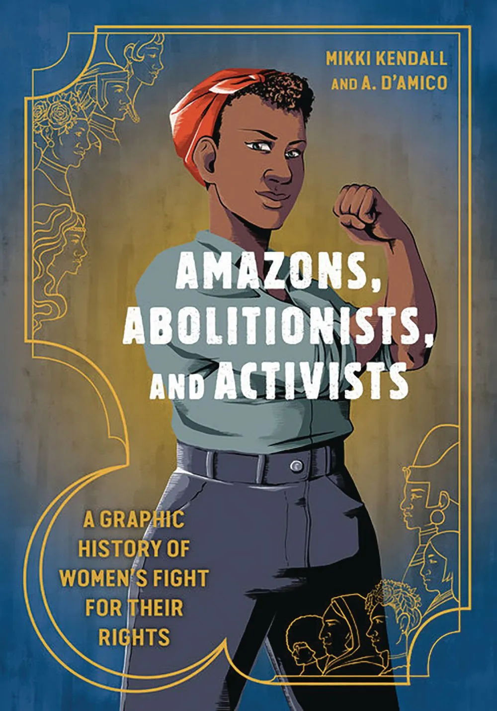 Amazons Abolitionists & Activists Graphic History